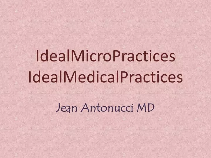 idealmicropractices idealmedicalpractices