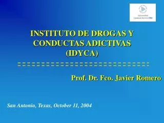 INSTITUTO DE DROGAS Y CONDUCTAS ADICTIVAS (IDYCA)