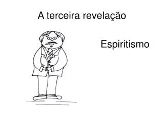 a terceira revela o