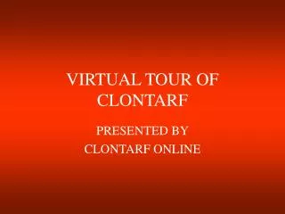 VIRTUAL TOUR OF CLONTARF