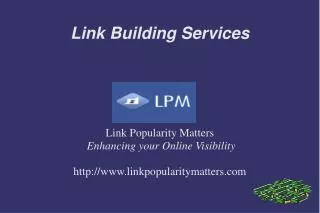 Link Popularity Matters