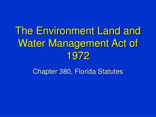 The Environment Land and Water Management Act of 1972