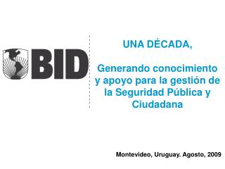 una d cada generando conocimiento y apoyo para la gesti n de la seguridad p blica y ciudadana