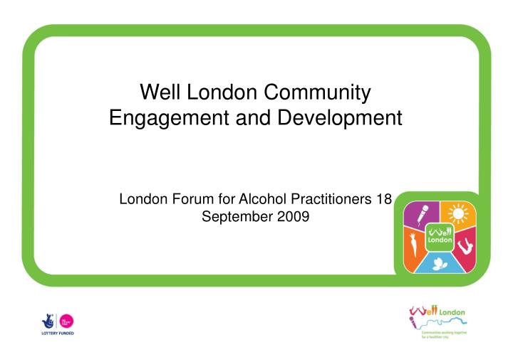 well london community engagement and development
