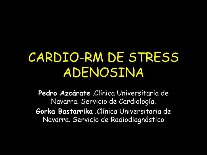 cardio rm de stress adenosina