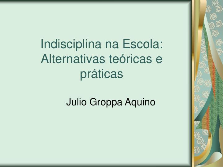 indisciplina na escola alternativas te ricas e pr ticas