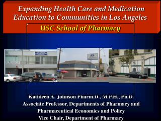 Kathleen A. Johnson Pharm.D., M.P.H., Ph.D. Associate Professor, Departments of Pharmacy and Pharmaceutical Economics an