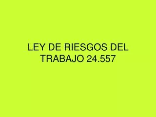 ley de riesgos del trabajo 24 557