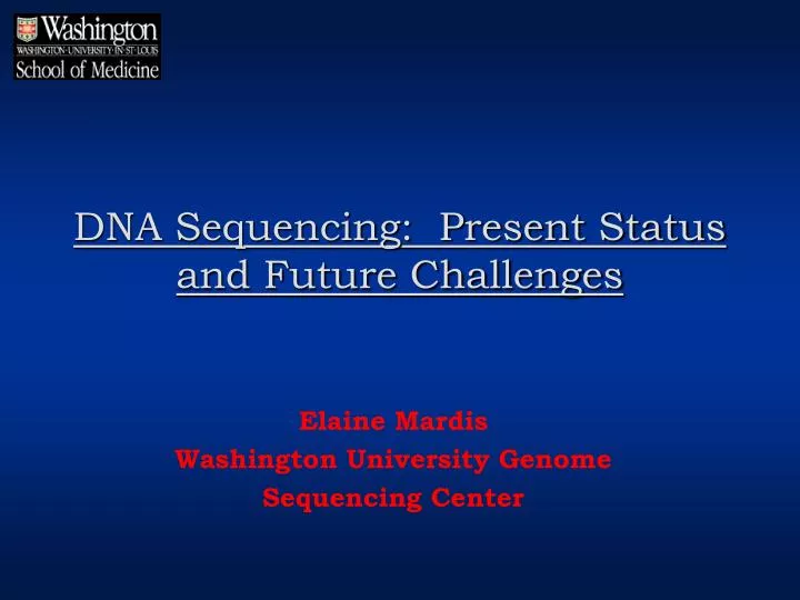 dna sequencing present status and future challenges