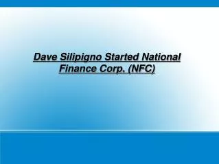 dave silipigno started national finance corp.