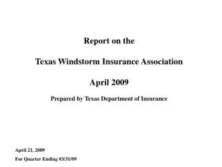 Report on the Texas Windstorm Insurance Association April 2009 Prepared by Texas Department of Insurance