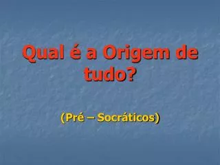 qual a origem de tudo