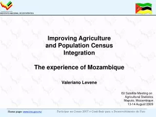 Improving Agriculture and Population Census Integration The experience of Mozambique Valeriano Levene
