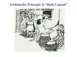 Archimedes Principle &amp; “Bath Legend” - slide 1