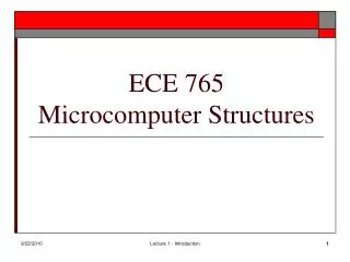 ECE 765 Microcomputer Structures