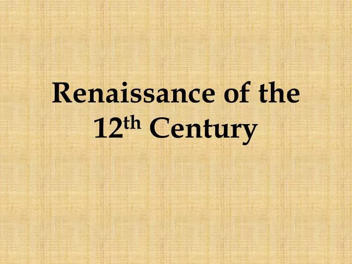 renaissance of the 12 th century