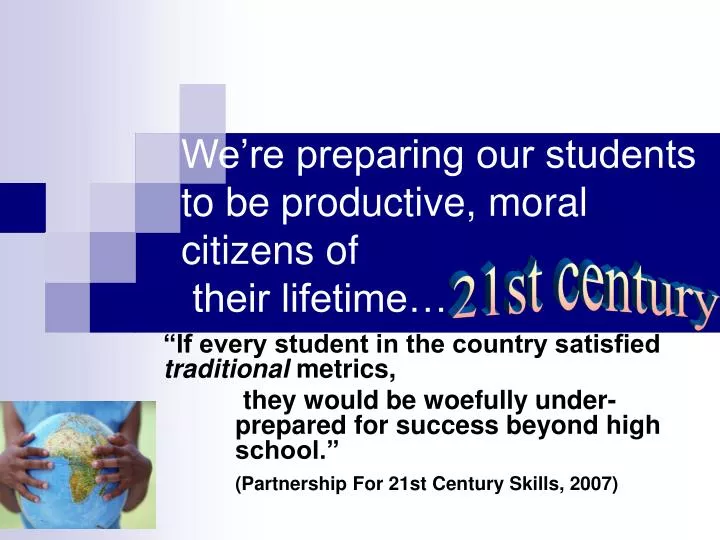 we re preparing our students to be productive moral citizens of their lifetime