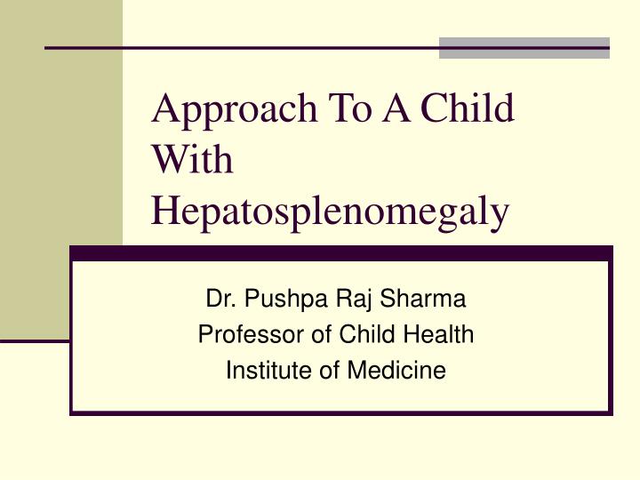 approach to a child with hepatosplenomegaly