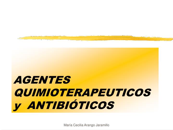 agentes quimioterapeuticos y antibi ticos