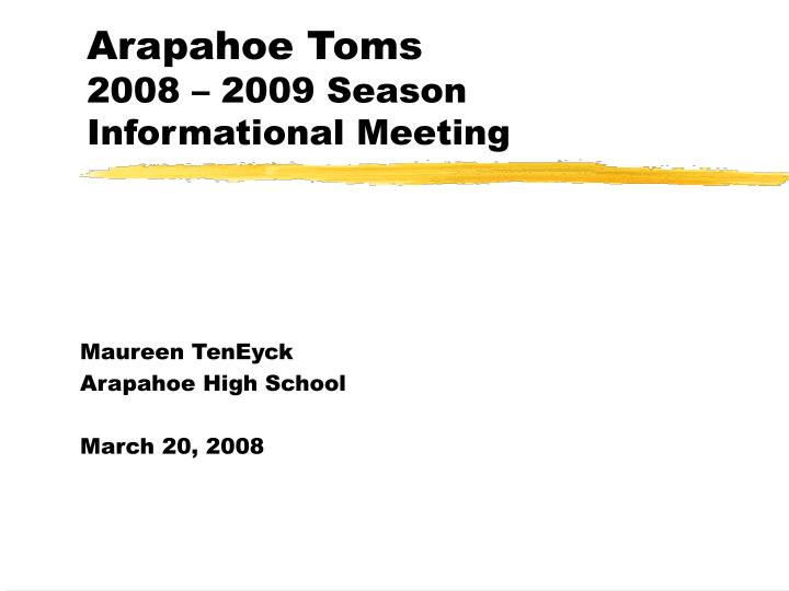 arapahoe toms 2008 2009 season informational meeting