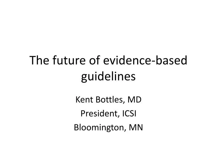 the future of evidence based guidelines