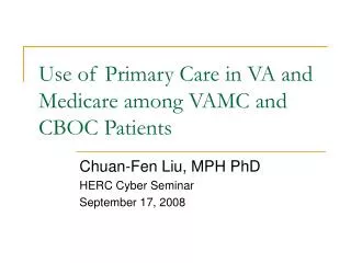 Use of Primary Care in VA and Medicare among VAMC and CBOC Patients