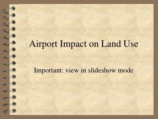 Airport Impact on Land Use