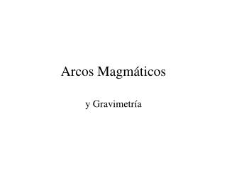arcos magm ticos