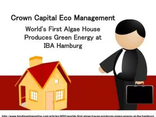 Crown Capital Eco Management : World's First Algae House
