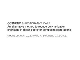 COSMETIC &amp; RESTORATIVE CARE An alternative method to reduce polymerization shrinkage in direct posterior composite
