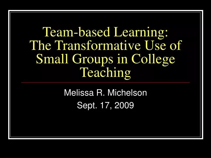 team based learning the transformative use of small groups in college teaching