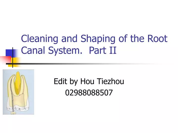cleaning and shaping of the root canal system part ii