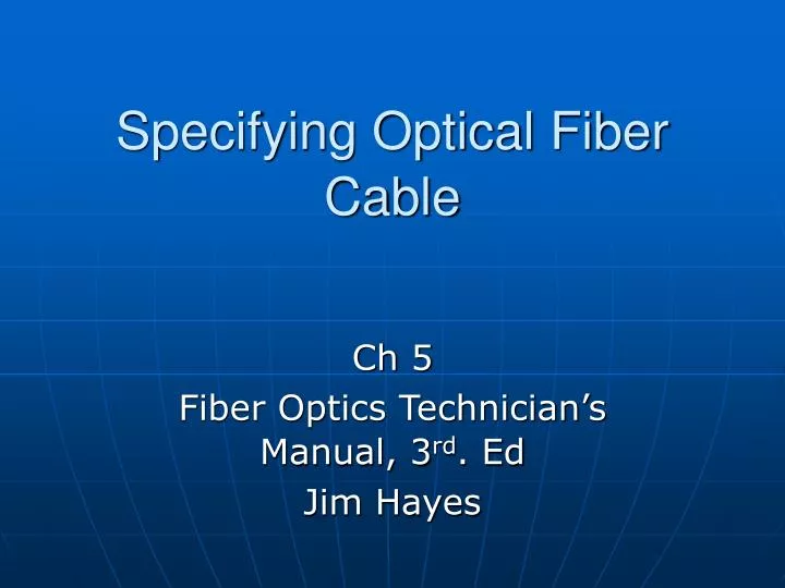 specifying optical fiber cable