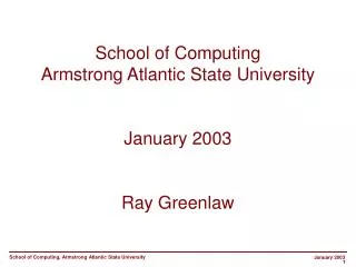 School of Computing Armstrong Atlantic State University January 2003 Ray Greenlaw