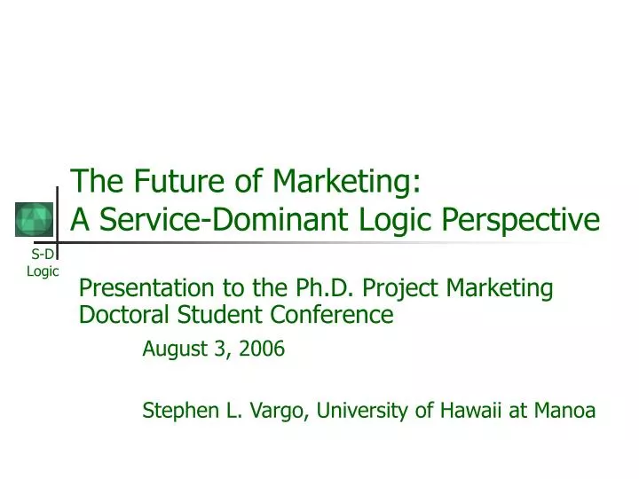 the future of marketing a service dominant logic perspective
