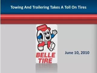 Towing And Trailering Takes A Toll On Tires