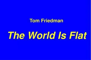 Tom Friedman The World Is Flat