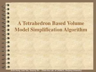 A Tetrahedron Based Volume Model Simplification Algorithm