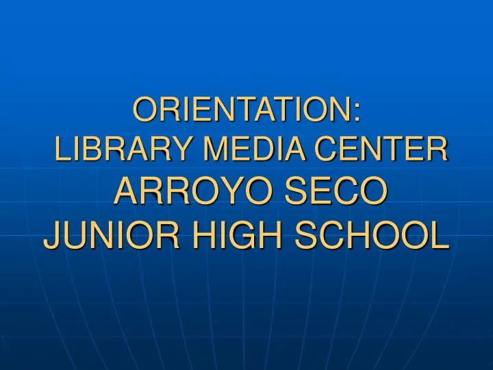 orientation library media center arroyo seco junior high school