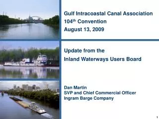 Gulf Intracoastal Canal Association 104 th Convention August 13, 2009