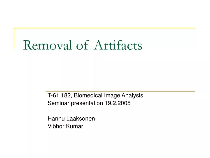 removal of artifacts