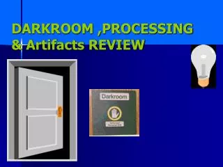 DARKROOM ,PROCESSING &amp; Artifacts REVIEW