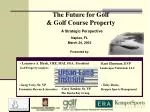 The Future for Golf &amp; Golf Course Property - slide 1