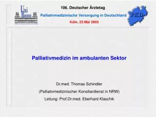 106. Deutscher Ärztetag Palliativmedizinische Versorgung in Deutschland Köln, 22.Mai 2003