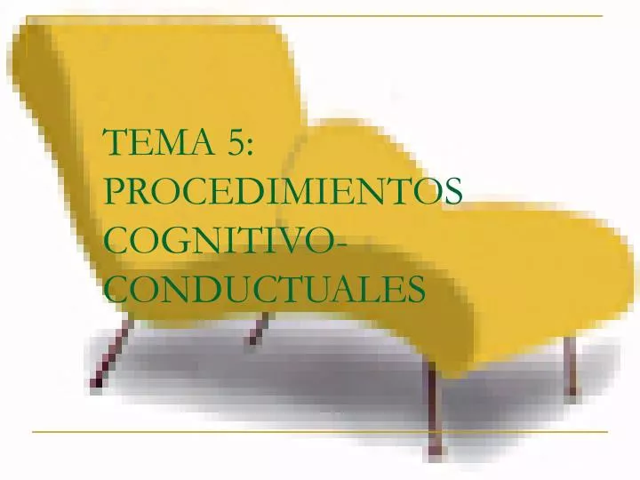 tema 5 procedimientos cognitivo conductuales