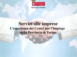 Servizi alle imprese L’esperienza dei Centri per l’Impiego della Provincia di Torino