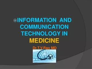 Information and communication technology in medicine