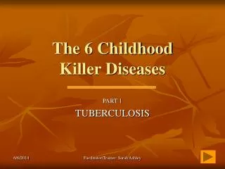 The 6 Childhood Killer Diseases