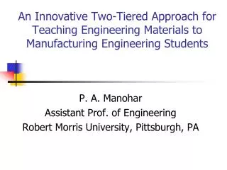 An Innovative Two-Tiered Approach for Teaching Engineering Materials to Manufacturing Engineering Students