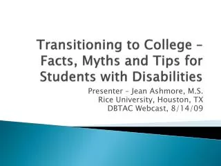 Transitioning to College – Facts, Myths and Tips for Students with Disabilities